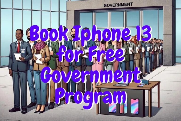 Book Iphone 13 for Free Government Program