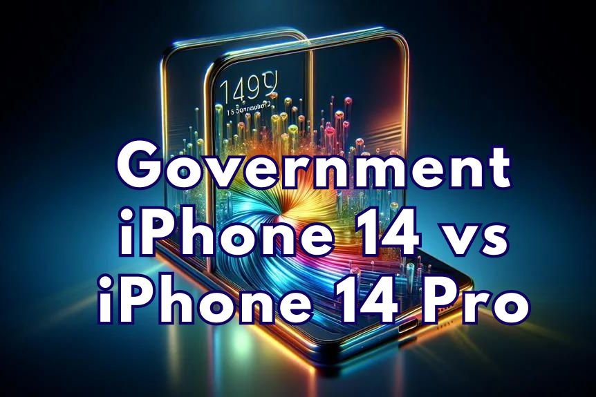 Government iPhone 14 vs iPhone 14 Pro