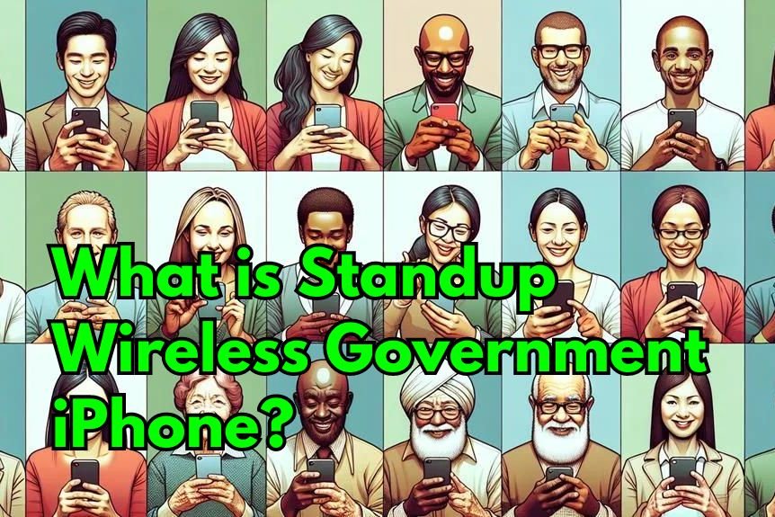 What is Standup Wireless Government iPhone?