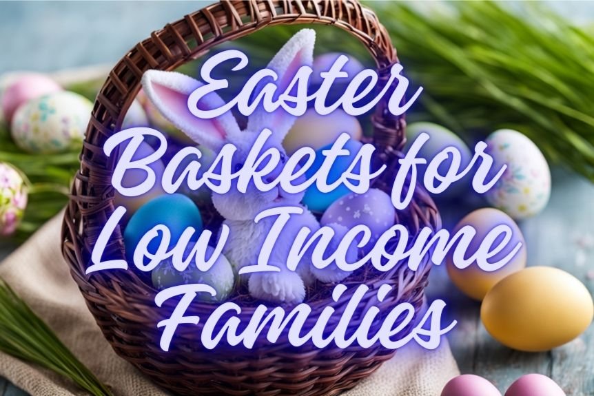 Free Easter Baskets for Low Income Families