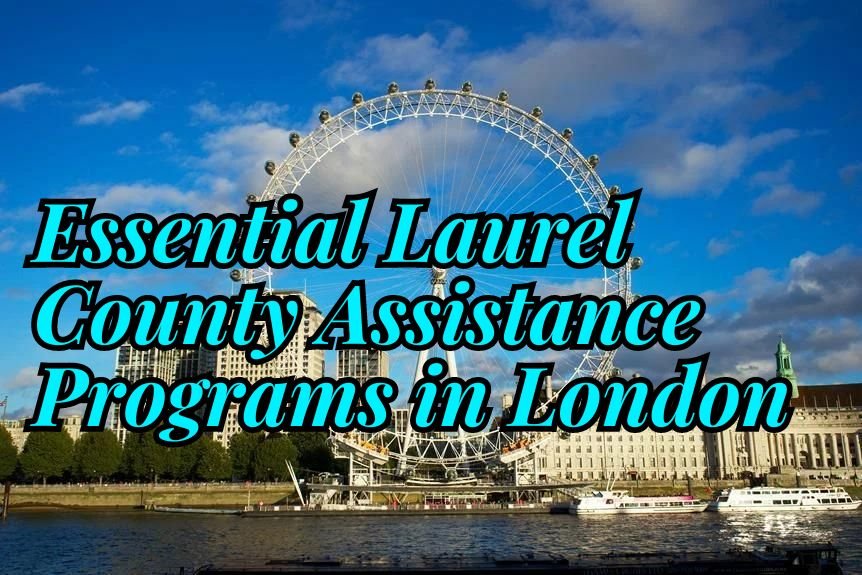 Essential Laurel County Assistance Programs in London