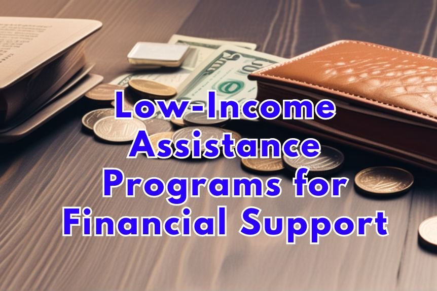 Low-Income Assistance Programs for Financial Support