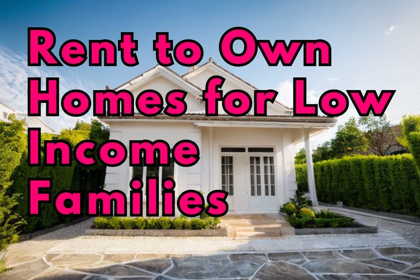 Rent to Own Homes for Low Income Families