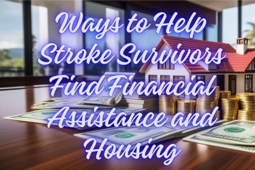 7 Ways to Help Stroke Survivors Find Financial Assistance and Housing