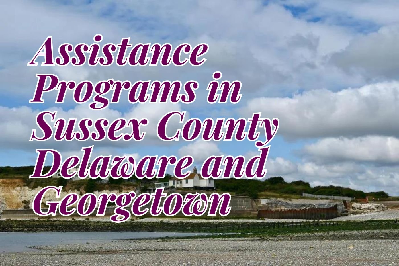 Assistance Programs in Sussex County Delaware and Georgetown