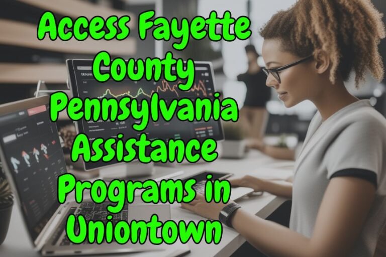 Access Fayette County Pennsylvania Assistance Programs in Uniontown