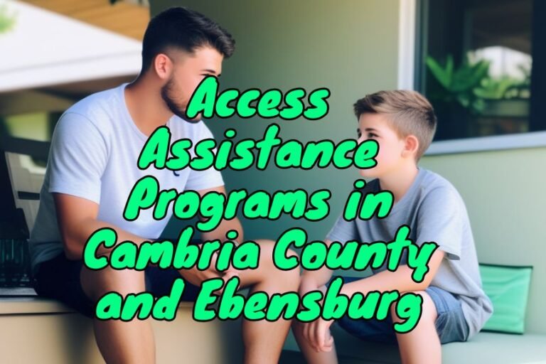 Access Assistance Programs in Cambria County and Ebensburg